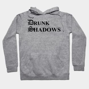 Drunk Shadows Hoodie